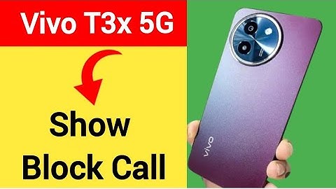 Vivo T3x 5G me block call Kaise dekhen, how to show block call