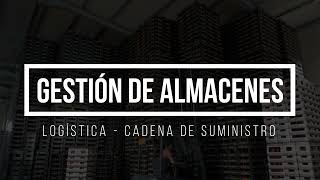 QUÉS ES LA GESTIÓN DE ALMACENES | CURSO DE LOGÍSTICA