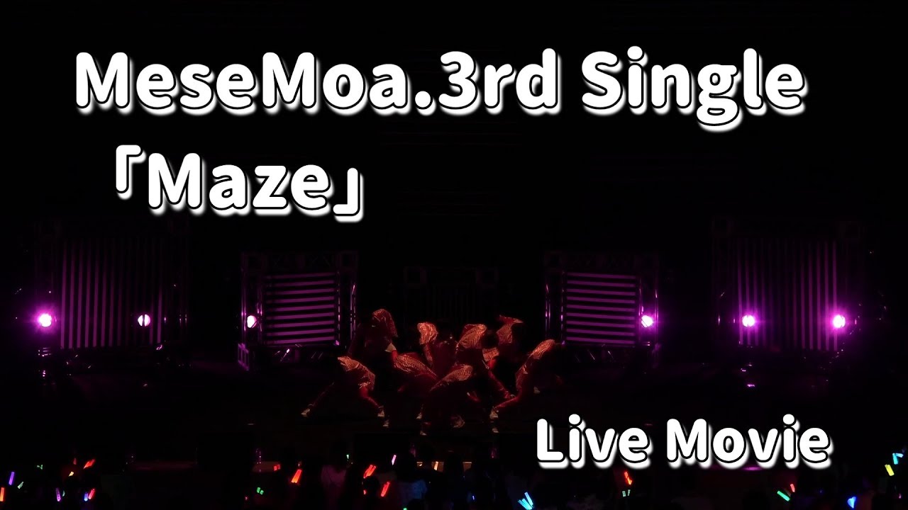 【MeseMoa. - Maze】MeseMoa.全国ツアー2018より