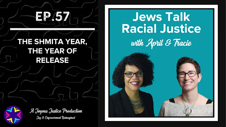 Jews Talk Racial Justice - Ep 57: The Shmita Year, the Year of Release