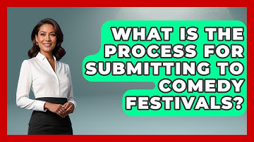 What Is The Process For Submitting To Comedy Festivals? - Open Mic Manual