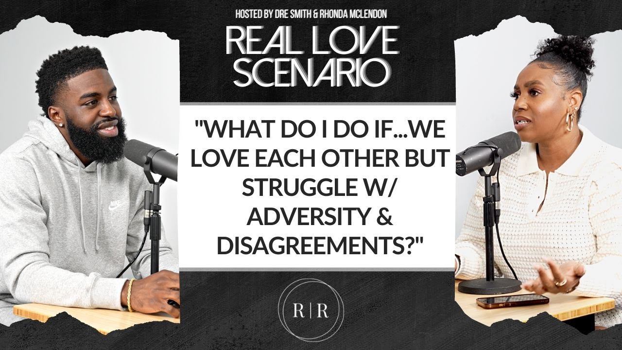 “What Do I Do If…We Love Each Other But Struggle w/ Adversity & Disagreements?” – RLS