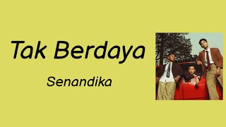 Tak Berdaya - Senandika | Lyrics / Lirik