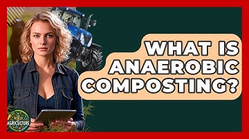What Is Anaerobic Composting? - The World of Agriculture