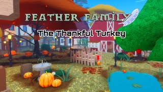 Feather Family: The Thankful Turkey - Thanksgiving Special (Ft. My Fans)