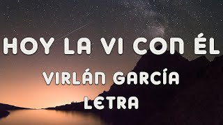 Virlán García - Hoy la Vi Con Él - Letra