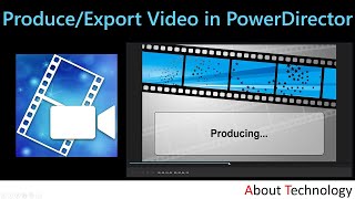How to Produce a Video in PowerDirector?