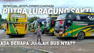 Explorer Garasi PO PUTRA LURAGUNG SAKTI❗Penguasa Jalur Kuningan-Jakarta | Unit Bus Legend Ada Disini