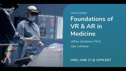 Psychological Foundations of VR & AR in Medicine with Jeffrey Jacobson Ph D