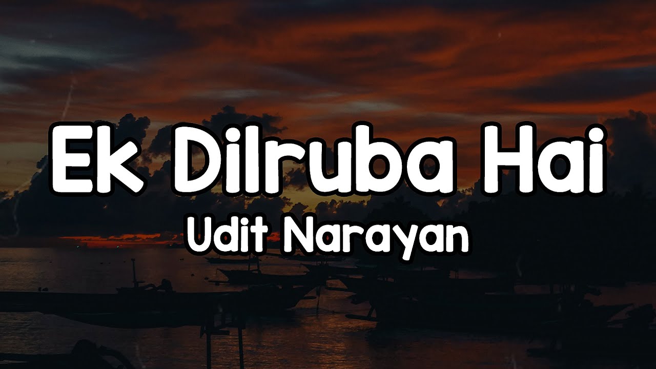 Ek Dilruba Hai (Lyrics) - Udit Narayan 🎶 | Mera Dil Jis Dil Pe Fida Hai Ek Dilruba Hai Ek Dilruba ✨