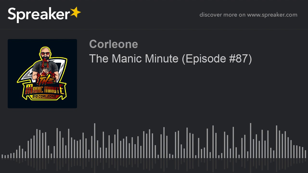 The Manic Minute (Episode #87)
