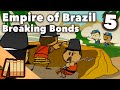 The Empire of Brazil and Its Transformation