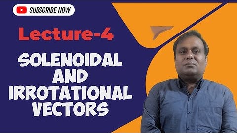 Solenoidal and Irrotational Vectors