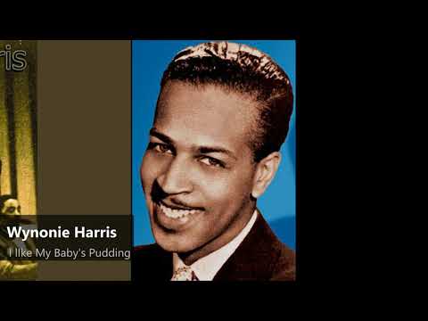 Wynonie Harris - I Like My Baby's Pudding (1950)