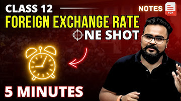 FOREIGN EXCHANGE RATE class 12 ONE SHOT | Macroeconomics