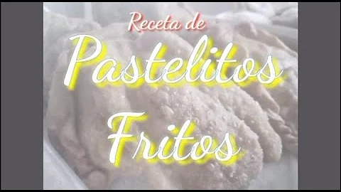 Pastelitos fritos-Rosa Isela Madrigal.