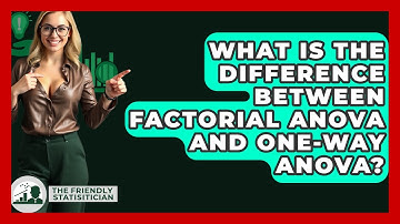 What Is The Difference Between Factorial ANOVA And One-Way ANOVA? - The Friendly Statistician