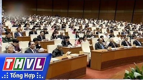 THVL | Kỳ họp thứ 3, Quốc hội khóa 14 khai mạc