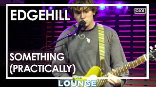 Edgehill - "Something (Practically)" [Live In The Lounge]