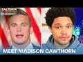 Meet Madison Cawthorn: Faker, Creeper, Lawmaker | The Daily Show