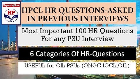 HPCL INTERVIEW QUESTIONS l HR INTERVIEW QUESTION l TOP 100 IMPORTANT HR QUESTIONS l PSU INTERVIEW