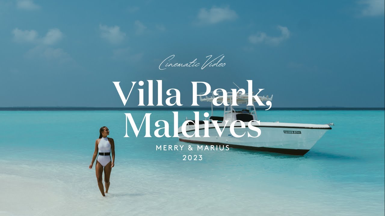 Villa Park, Maldives: Cinematic Video - Merry & Marius