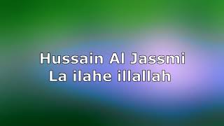 Hussain Al Jassmi - La ilahe illallah