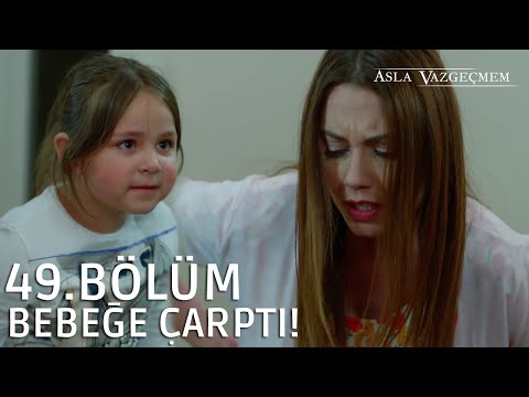 Bebeğe çarptı! | Asla Vazgeçmem 49.Bölüm