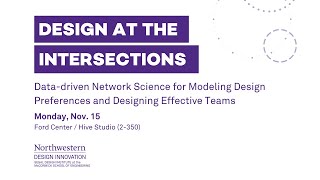 Data-driven Network Science for Modeling Design Preferences and Designing Effective Teams