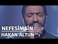 Hakan Altun  - Nefesimsin (Canlı)