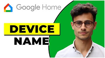 How To Change Device Name In Google Home (2025)