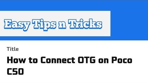 How to Connect OTG on Poco C50