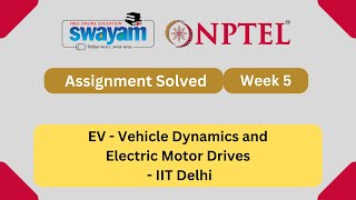 EV - Vehicle Dynamics and Electric Motor Drives Week 5 | NPTEL ANSWERS 2025 #nptel2025 #myswayam