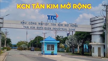 Khám phá Khu công nghiệp Tân Kim mở rộng, Cần Giuộc, Long An