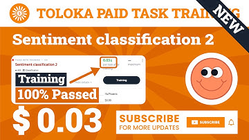 Sentiment classification 2 Training Toloka. 0.03$ Per task, 100% Passed