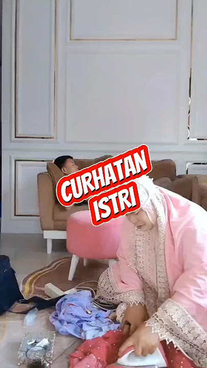 CURHATAN ISTRI🤣🤣#lucu #funny #comedy #ngakak