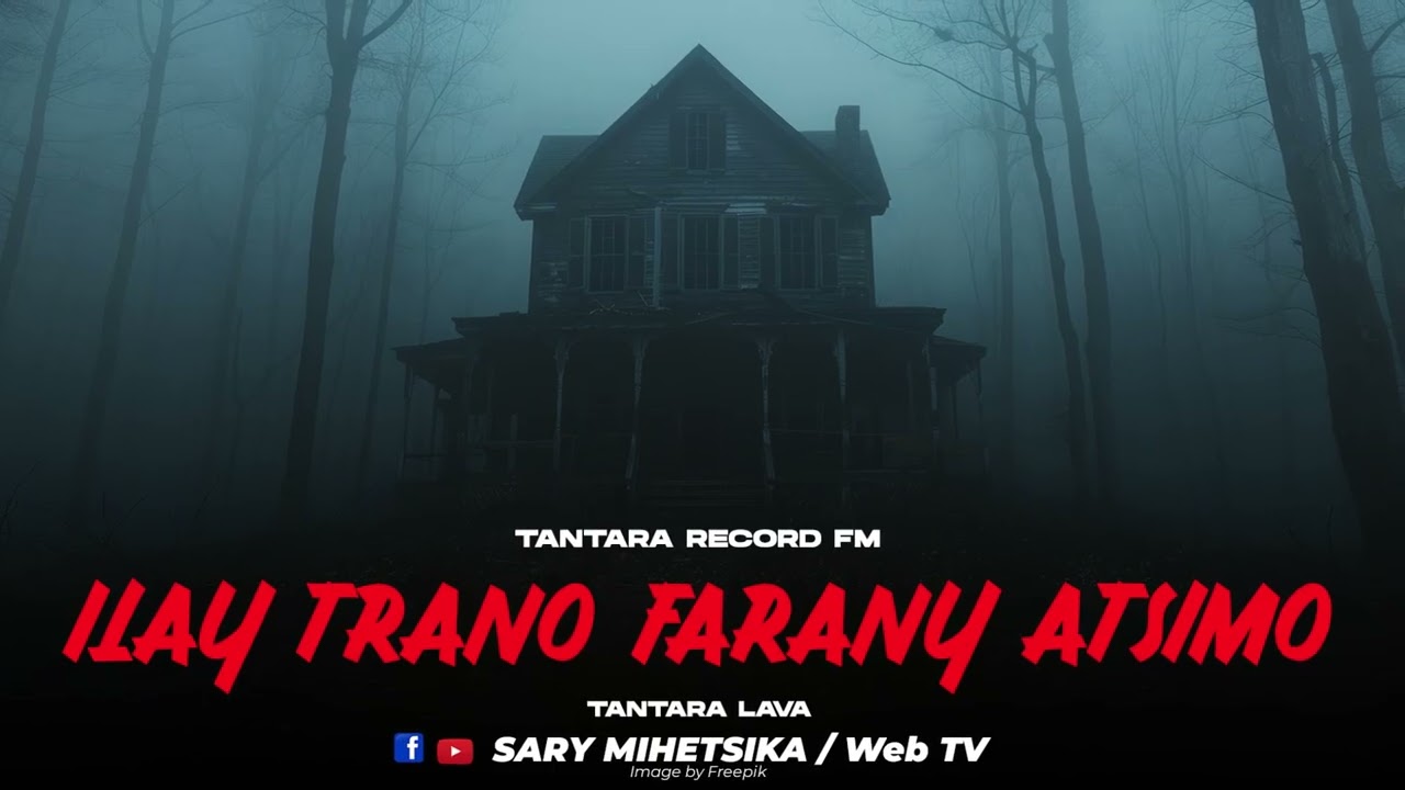 TANTARA MALAGASY - ILAY TRANO FARANY ATSIMO (Tantara RECORD FM) Tantara Lava