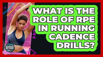 What Is The Role Of RPE In Running Cadence Drills? - Running Beyond Limits