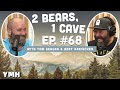 Ep. 68 | 2 Bears, 1 Cave w/ Tom Segura & Bert Kreischer