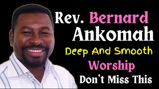 Deep Worship Vol. 4 - With Rev.  Bernard Ankomah