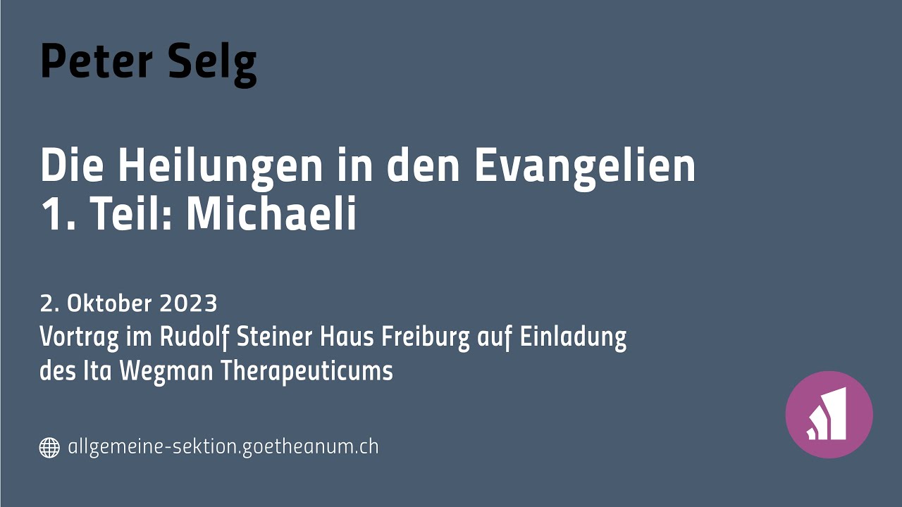 Peter Selg: Die Heilungen in den Evangelien 1. Teil: Michaeli