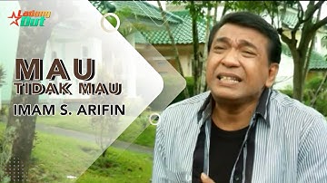 Imam S Arifin - Mau Tidak Mau (Official Music Video)