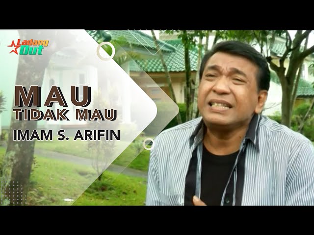 Imam S Arifin - Mau Tidak Mau (Official Music Video) class=