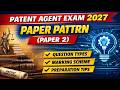 Patent Agent 2027 Exam Pattern (Paper 2)🔥 | Syllabus, Marks, Strategy, Preparation Tips |  IPR Guru