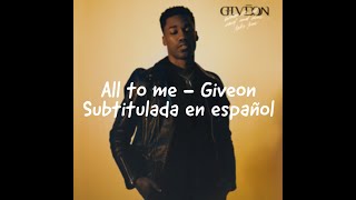 All to me - Giveon (Traducida al español) Subtitulada