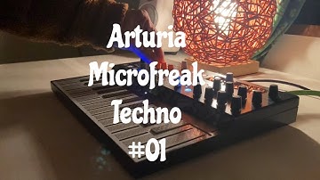 [Techno] Arturia Microfreak Session #01