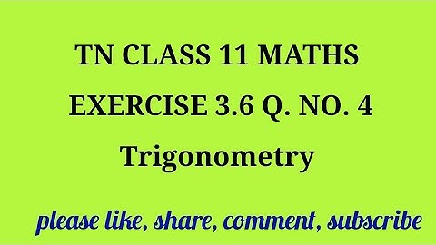 Tn 11 maths | exercise 3.6|q. no.4 | state board |Trigonometry | chapter 3| gmrrao maths|