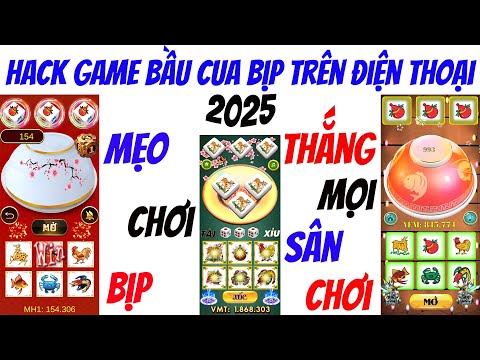 Mẹo Hack Game Bầu Cua Bịp 2025 – Thủ Thuật Hack Quy Luật Bầu Cua Bịp Trên Mọi Điện Thoại