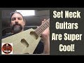 Set Neck Guitars Are Super Cool!