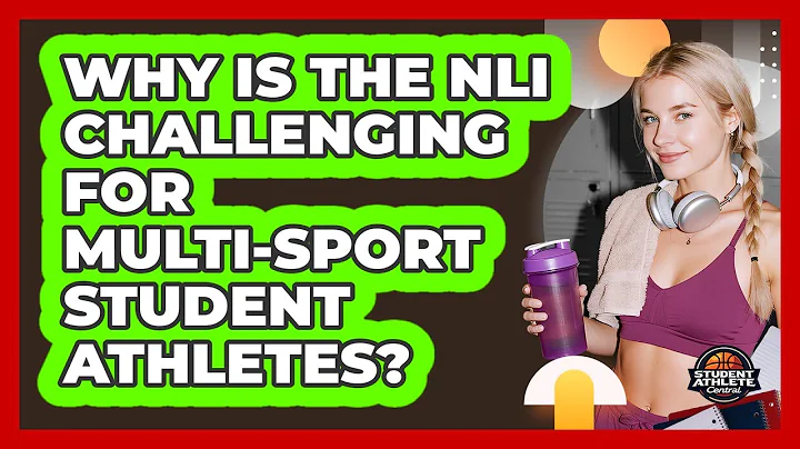 Why Is The NLI Challenging For Multi-sport Student Athletes? - Student Athlete Central